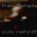 Sluts Radford